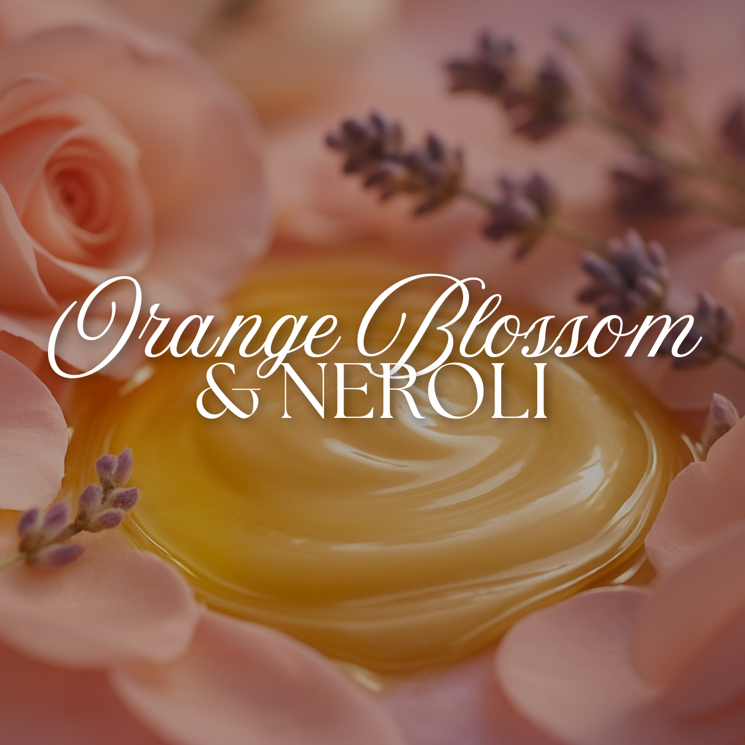 Orange Blossom & Neroli Collection