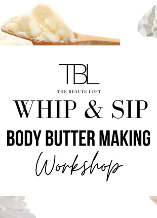 Whip and Soap Body Butter Making Workshop