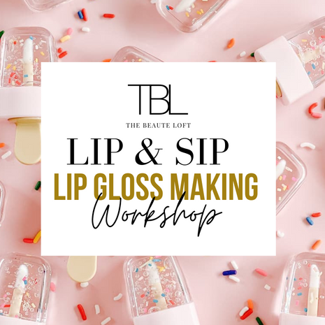 Lip and Sip Lip Gloss Making Workshop
